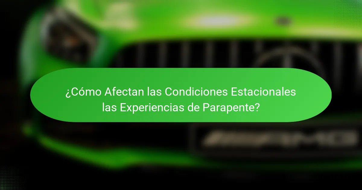 ¿Cómo Afectan las Condiciones Estacionales las Experiencias de Parapente?