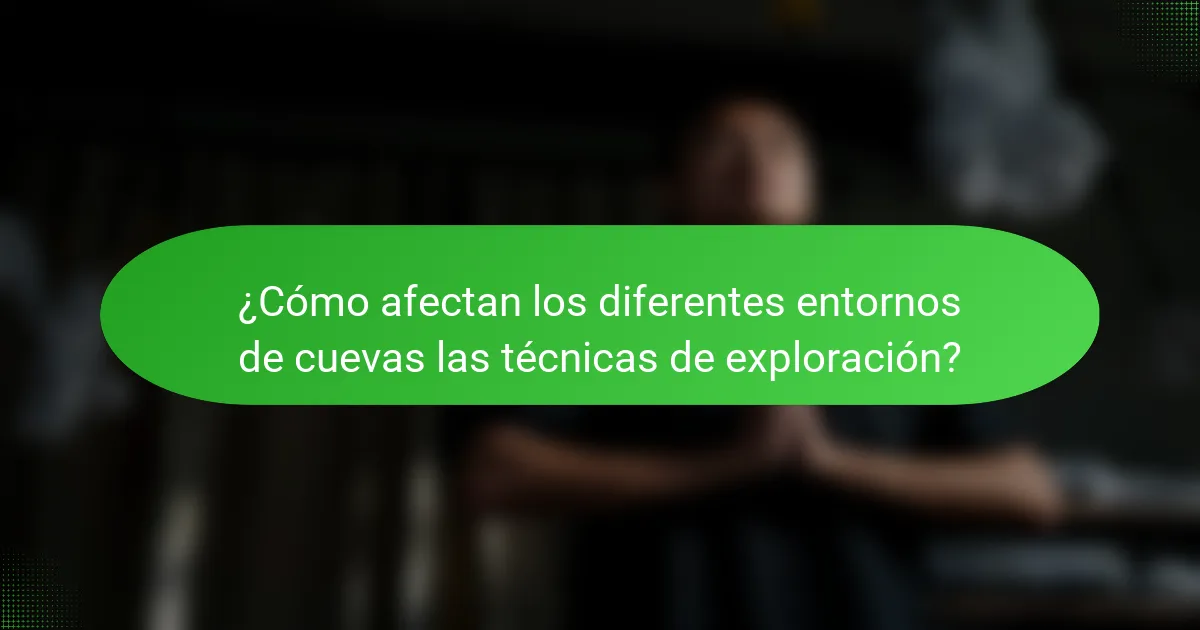 ¿Cómo afectan los diferentes entornos de cuevas las técnicas de exploración?