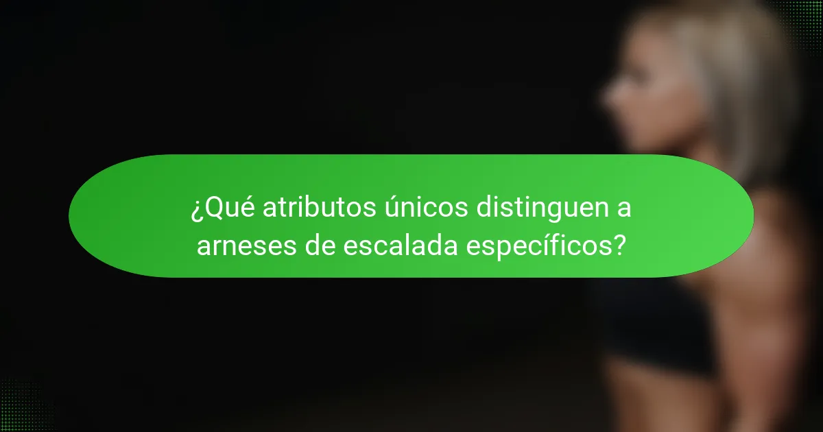 ¿Qué atributos únicos distinguen a arneses de escalada específicos?