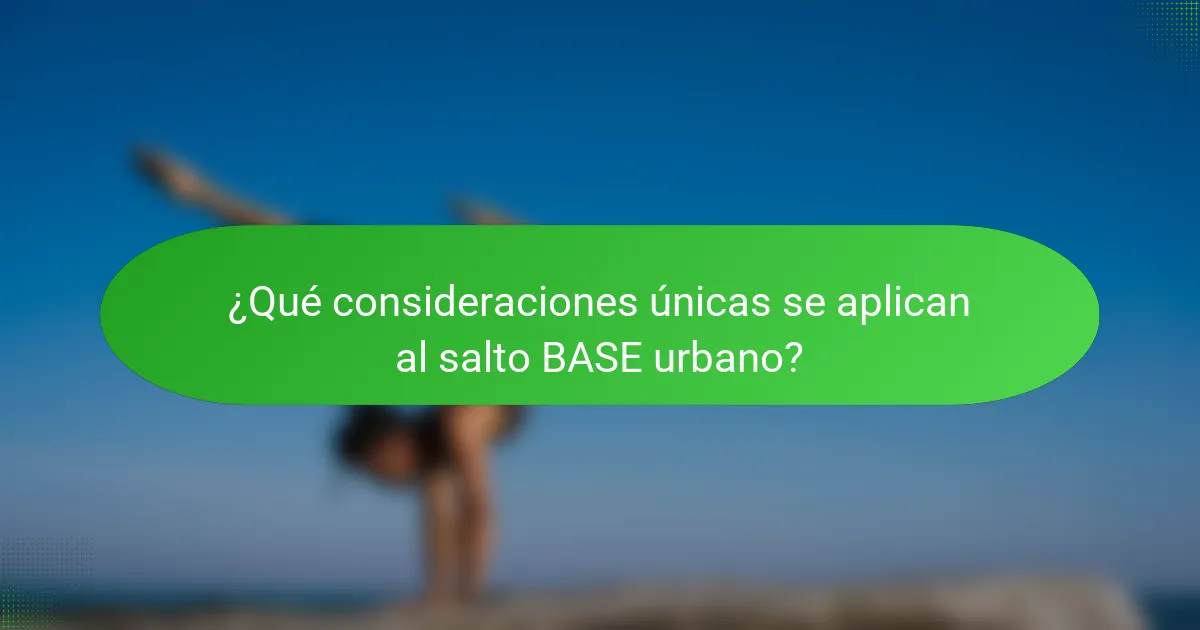 ¿Qué consideraciones únicas se aplican al salto BASE urbano?