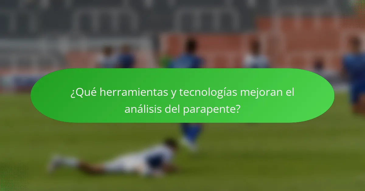 ¿Qué herramientas y tecnologías mejoran el análisis del parapente?